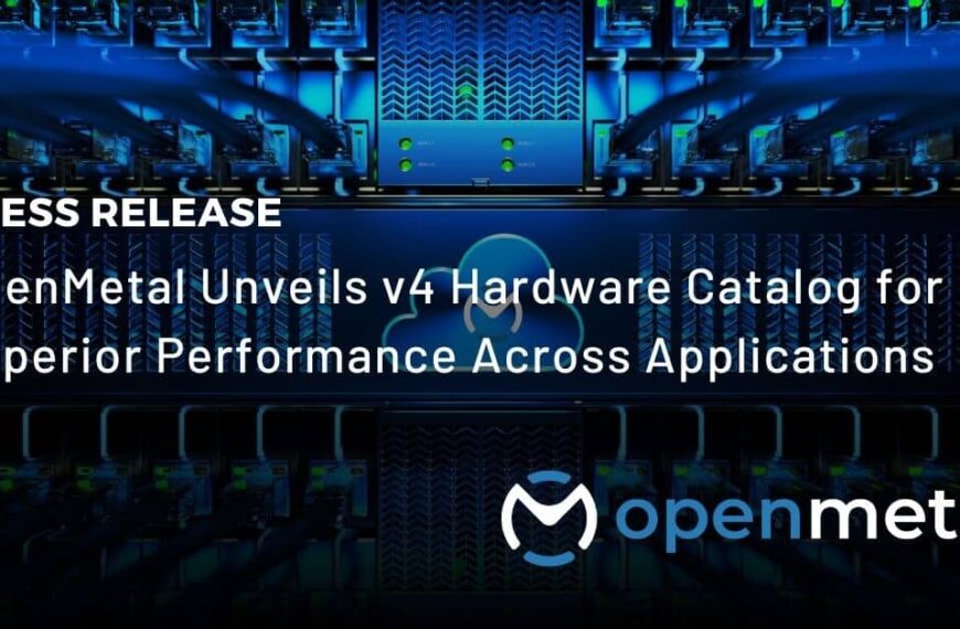 OpenMetal presenteert de hardwarecatalogus v4 voor superieure prestaties in alle applicaties.