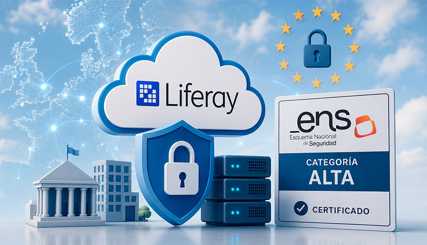 Liferay versterkt de datosoberheid in de cloud met de hoge ENS-certificering voor Cloud Native-modus